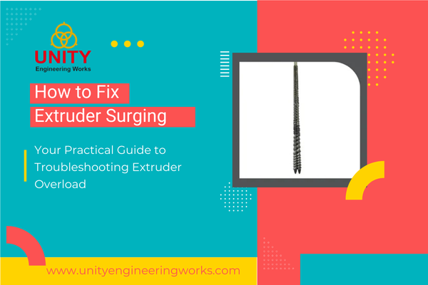 Solving the Extruder Surging Problem: A Practical Troubleshooting Guide