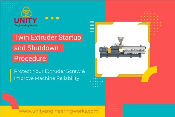 Twin Extruder Startup and Shutdown Procedure