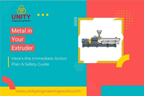 Metal in Your Extruder? Here’s the Immediate Action Plan & Safety Guide